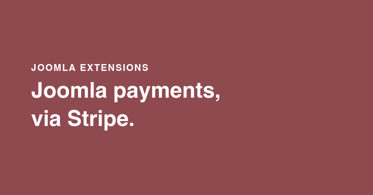 Title strip "JOOMLA EXTENSIONS" and heading "Joomla payments, via Stripe." on a Multizone branded background.